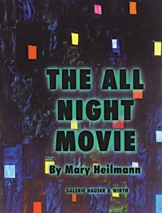 The All Night Movie, book by Mary Heilmann